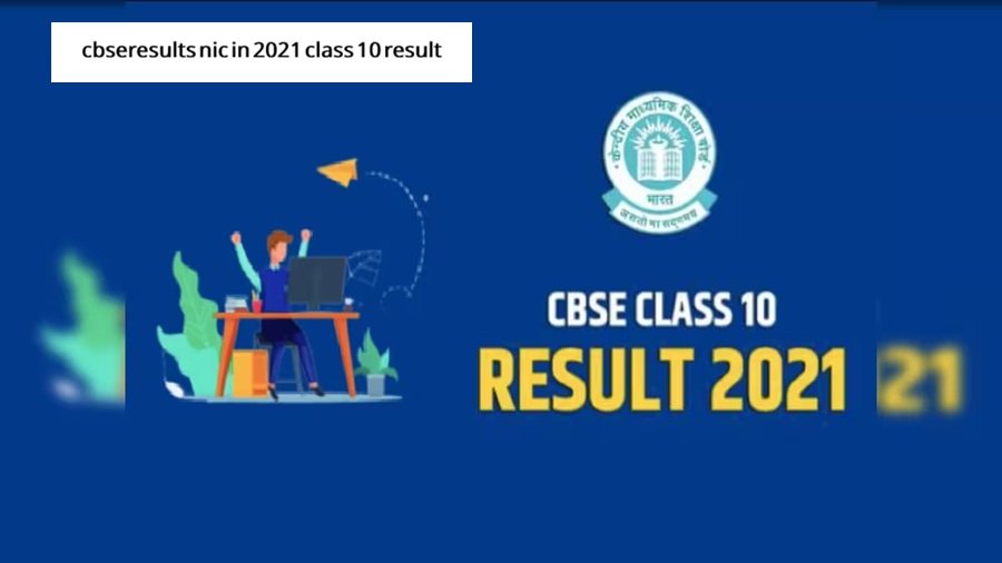 cbseresults nic in 2021 class 10 result